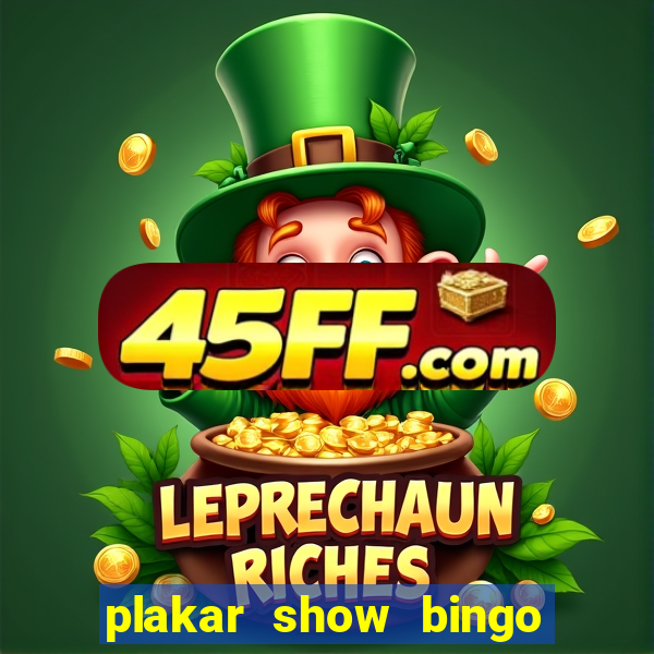 plakar show bingo ao vivo